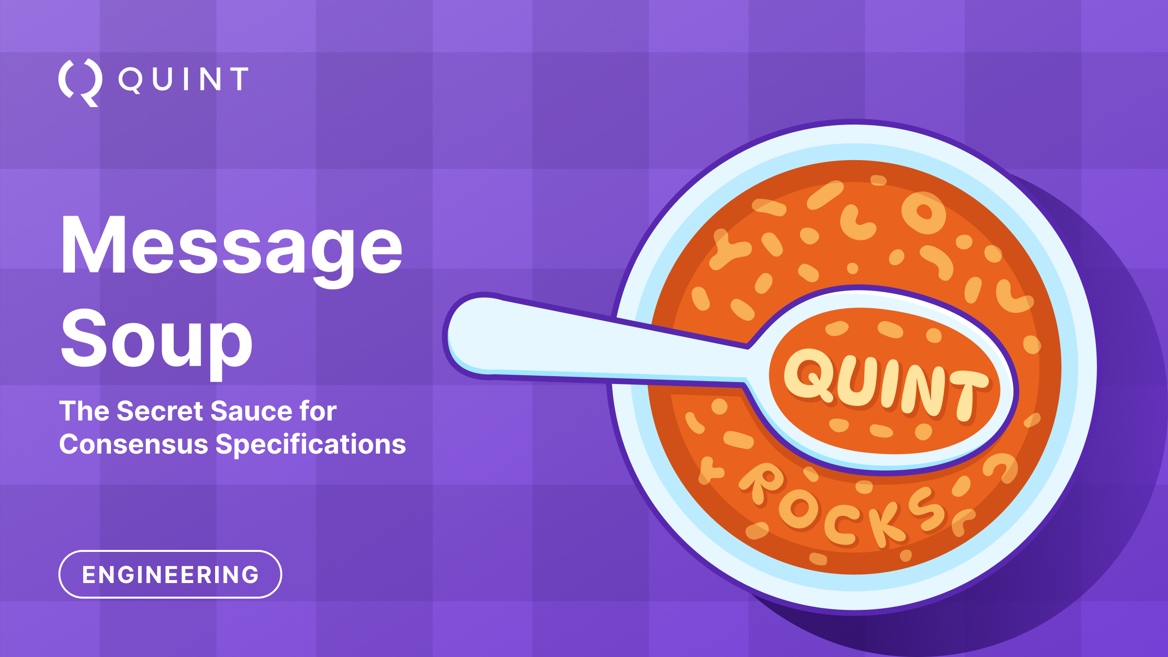 Cover image for Message Soup: the Secret Sauce for Consensus Specifications